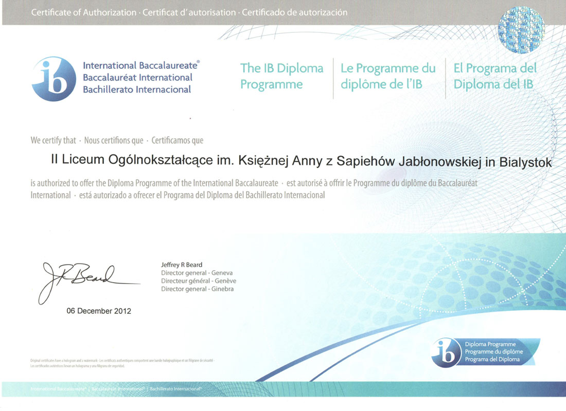 Certyfikat Autoryzacji IB Diploma dla II Liceum Ogólnokszałcącego im. Księżnej Anny z Sapiehów Jabłonowskiej w Białymstoku